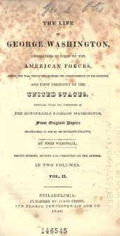 book The Life of George Washington, Commander in Chief of the American Forces, During the War which Established the Independence of This Country, And the First President of the United States