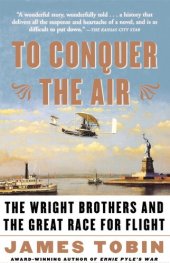 book To Conquer the Air: The Wright Brothers and the Great Race for Flight