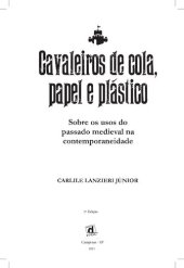 book JÚNIOR, Carlile. Cavaleiros de cola, papel e plástico. Sobre os usos do passado medieval na contemporaneidade