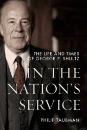 book In the Nation’s Service: The Life and Times of George P. Shultz