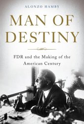 book Man of Destiny: FDR and the Making of the American Century