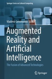 book Augmented Reality and Artificial Intelligence: The Fusion of Advanced Technologies