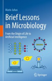 book Brief Lessons in Microbiology: From the Origin of Life to Artificial Intelligence