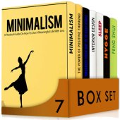 book Simplify 7 in 1 Box Set: Minimalism, The Power of Positive Thinking, Organize Your Day in 10 Easy Steps, Interior Design, Sleep, 50 Secrets Of A Danish Happy Life, Feng Shui