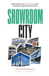 book Showroom City: Real Estate and Resistance in the Furniture Capital of the World