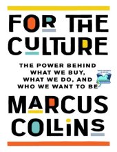 book For the Culture: The Power Behind What We Buy, What We Do, and Who We Want to Be