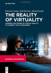 book The Reality of Virtuality: Harness the Power of Virtual Reality to Connect with Consumers