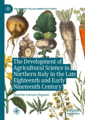 book The Development of Agricultural Science in Northern Italy in the Late Eighteenth and Early Nineteenth Century