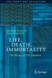 book Life. Death. Immortality.: The Reign of the Genome