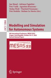 book Modelling and Simulation for Autonomous Systems: 9th International Conference, MESAS 2022, Prague, Czech Republic, October 20–21, 2022, Revised Selected Papers