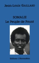 book Somalie : Le peuple de Pount. Bilan de dix-huit années de révolution en république démocratique de Somalie