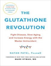 book The Glutathione Revolution: Fight Disease, Slow Aging, and Increase Energy with the Master Antioxidant