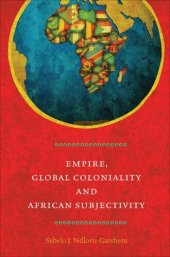 book Empire, Global Coloniality and African Subjectivity