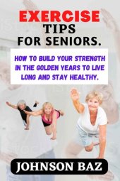 book EXERCISE TIPS FOR SENIORS: