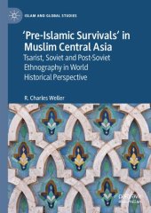 book ‘Pre-Islamic Survivals’ in Muslim Central Asia: Tsarist, Soviet and Post-Soviet Ethnography in World Historical Perspective