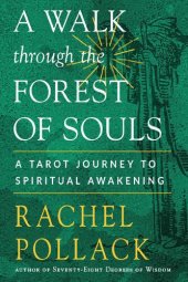 book A Walk Through the Forest of Souls: A Tarot Journey to Spiritual Awakening