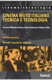 book Cinema muto italiano: tecnica e tecnologia. Brevetti, macchine, mestieri