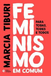 book Feminismo em comum -- para todas, todes e todos - Marcia Tiburi