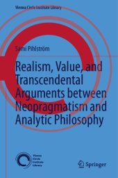 book Realism, Value, and Transcendental Arguments between Neopragmatism and Analytic Philosophy (Vienna Circle Institute Library, 7)