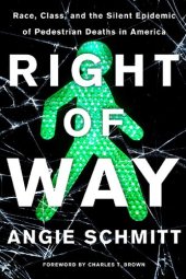 book Right of Way: Race, Class, and the Silent Epidemic of Pedestrian Deaths in America