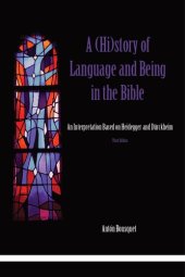 book A (Hi)story of Language and Being in the Bible - An Interpretation Based on Heidegger and Dürckheim (Third Edition)