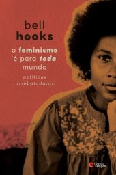 book O Feminismo é para todo Mundo: políticas arrebatadoras