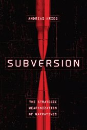 book Subversion: The Strategic Weaponization of Narratives