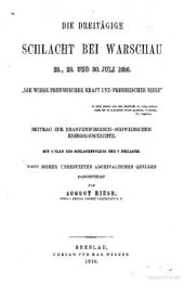 book Die dreitägige Schlacht bei Warschau 28., 29. und 30. Juli 1856 : Beitrag zur brandenburgisch-schwedischen Kriegsgeschichte