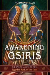 book Awakening Osiris: The Spiritual Keys to the Egyptian Book of the Dead