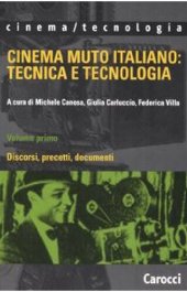 book Cinema muto italiano: tecnica e tecnologia. Discorsi, precetti, documenti