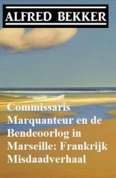 book Commissaris Marquanteur en de Bendeoorlog in Marseille: Frankrijk Misdaadverhaal