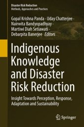 book Indigenous Knowledge and Disaster Risk Reduction: Insight Towards Perception, Response, Adaptation and Sustainability