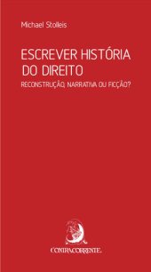 book Escrever História do Direito: reconstrução, narrativa ou ficção?