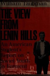 book The View from Lenin Hills: An American Student's Report on Soviet Youth in Ferment