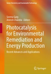 book Photocatalysis for Environmental Remediation and Energy Production: Recent Advances and Applications