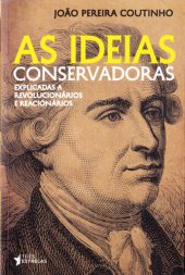 book As Ideias Conservadoras: Explicadas A Revolucionários e Reacionários