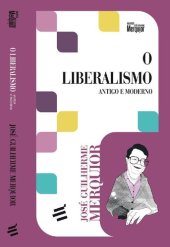 book O Liberalismo - Antigo e Moderno (Biblioteca José Guilherme Merquior)