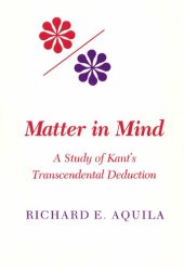 book Matter in Mind: A Study of Kant's Transcendental Deduction