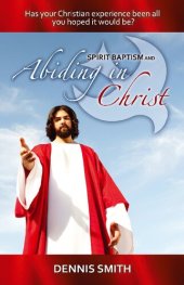 book Spirit Baptism And Abiding In Christ