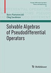 book Solvable Algebras of Pseudodifferential Operators