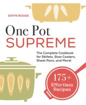 book One Pot Supreme: The Complete Cookbook for Skillets, Slow Cookers, Sheet Pans, and More!