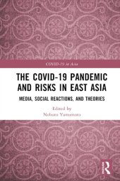 book The COVID-19 Pandemic and Risks in East Asia: Media, Social Reactions, and Theories