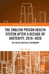 book The English Prison Health System After a Decade of Austerity, 2010-2020: The Failed Political Experiment