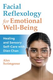 book Facial Reflexology for Emotional Well-Being: Healing and Sensory Self-Care with Dien Chan