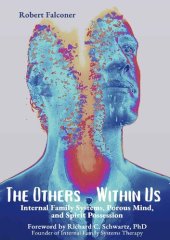 book The Others Within Us: Internal Family Systems, Porous Mind, and Spirit Possession