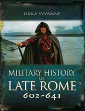 book Military History of Late Rome: 602-641