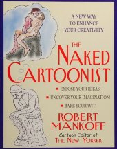 book The Naked Cartoonist: A New Way to Enhance Your Creativity