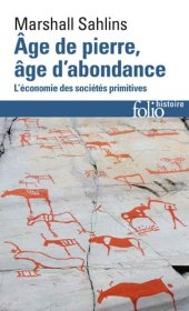 book Âge de pierre, âge d'abondance. L'économie des sociétés primitives (Folio Histoire) (French Edition)