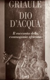 book Dio d'acqua. Il racconto della cosmogonia africana