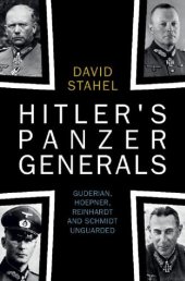 book Hitler's Panzer Generals: Guderian, Hoepner, Reinhardt and Schmidt Unguarded